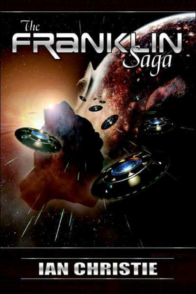 The Franklin Saga - Ian Christie - Books - New Generation Publishing - 9781844013333 - November 29, 2004