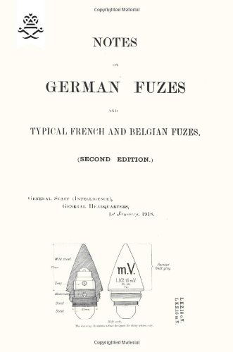 Cover for The General Staff · NOTES ON GERMAN FUZES AND TYPICAL FRENCH AND BELGIAN FUZES 1918; Second Edition (Paperback Book) (2009)