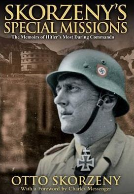 Cover for Otto Skorzeny · Skorzeny's Special Missions: the Memoirs of Hitler's Most Daring Commando (Paperback Book) (2011)