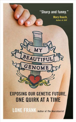 Cover for Lone Frank · My Beautiful Genome: Exposing Our Genetic Future, One Quirk at a Time (Taschenbuch) (2011)