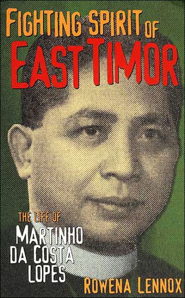 Cover for Rowena Lennox · Fighting Spirit of East Timor: The Life of Martinho Da Costa Lopes (Paperback Book) (2000)