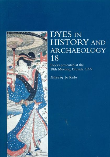 Cover for Jo Kirby · Dyes in History and Archaeology: Vol. 18 (Paperback Book) (2007)