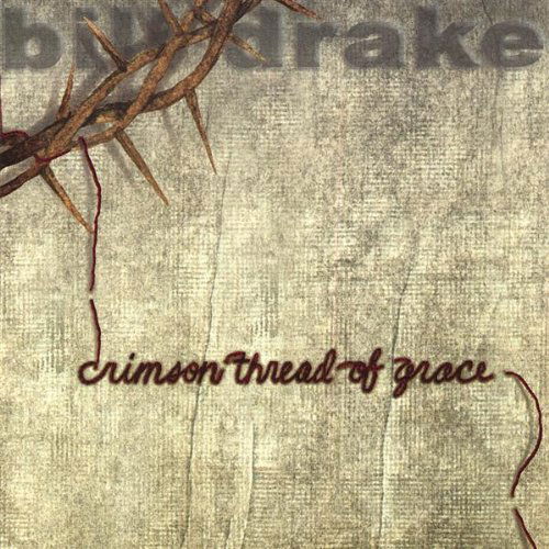 Cover for Bill Drake · Crimson Thread of Grace (CD) (2008)