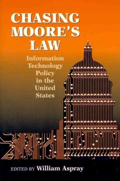 Cover for Chasing Moore's Law: Information Technology Policy in the U.s. (Paperback Book) (2004)