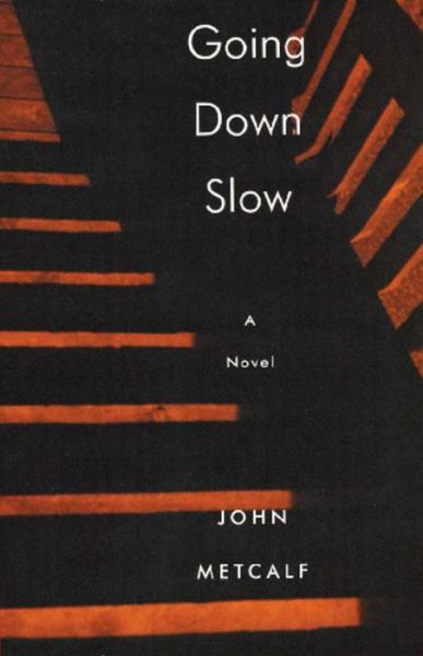 Cover for John Metcalf · Going Down Slow (Paperback Book) (2007)