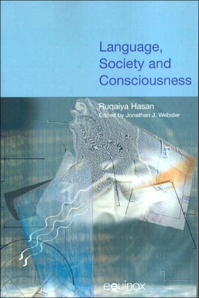Cover for Ruqaiya Hasan · Language, Society and Consciousness - Collected Works of Ruqaiya Hasan (Inbunden Bok) (2005)