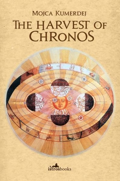 Cover for Mojca Kumerdej · The Harvest of Chronos (Paperback Book) (2017)