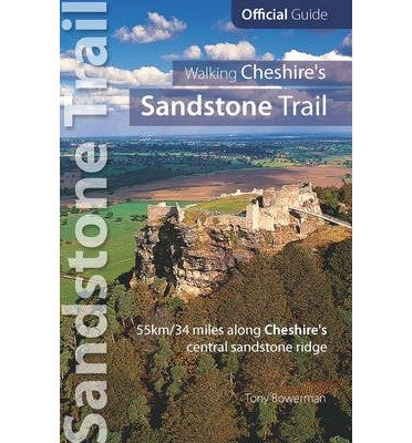 Cover for Tony Bowerman · Walking Cheshire's sandstone trail: Official Guide 55km/34 Miles Along Cheshire's Central Sandstone Ridge - Official Guide (Taschenbuch) (2013)