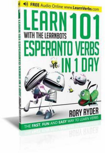 Cover for Rory Ryder · Learn 101 Esperanto Verbs In 1 Day: With LearnBots - LearnBots (Paperback Book) (2017)