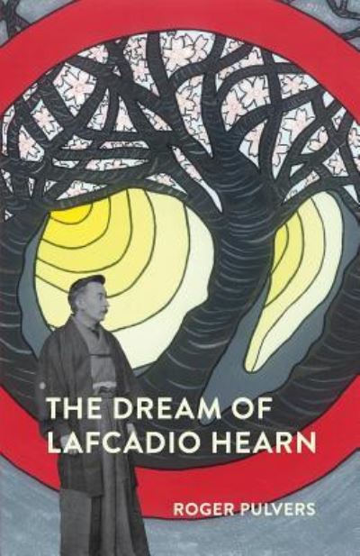 Cover for Roger Pulvers · The Dream of Lafcadio Hearn (Paperback Book) (2019)