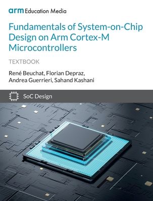 Cover for Rene Beuchat · Fundamentals of System-on-Chip Design on Arm Cortex-M Microcontrollers (Pocketbok) (2021)