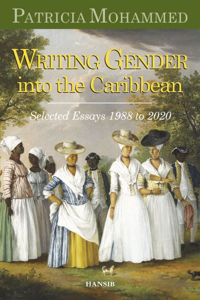 Cover for Patricia Mohammed · Writing Gender Into the Caribbean: Selected Essays 1988 to 2020 (Taschenbuch) (2021)