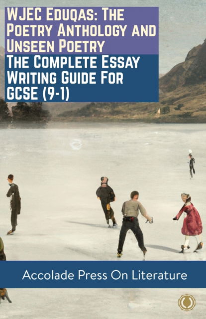 Cover for Accolade Press · WJEC Eduqas: The Poetry Anthology and Unseen Poetry - The Complete Essay Writing Guide For GCSE (9-1) (Paperback Book) (2023)