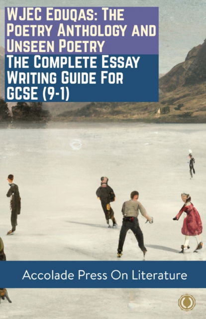 Cover for Accolade Press · WJEC Eduqas: The Poetry Anthology and Unseen Poetry - The Complete Essay Writing Guide For GCSE (9-1) (Paperback Bog) (2023)