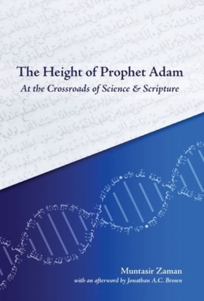 Cover for Muntasir Zaman · The Height of Prophet Adam: At the Crossroads of Science and Scripture (Hardcover Book) (2022)