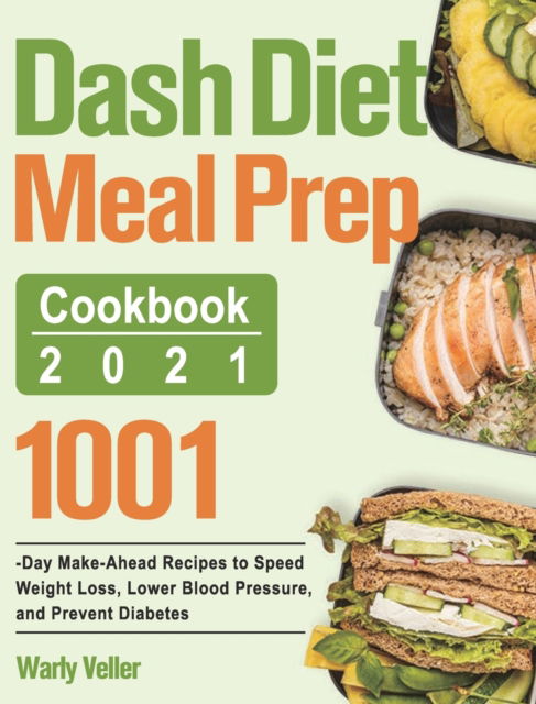 Cover for Warly Veller · Dash Diet Meal Prep Cookbook 2021 (Hardcover Book) (2021)