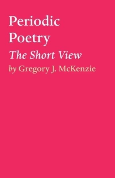 Gregory J McKenzie · Periodic Poetry (Paperback Book) (2020)
