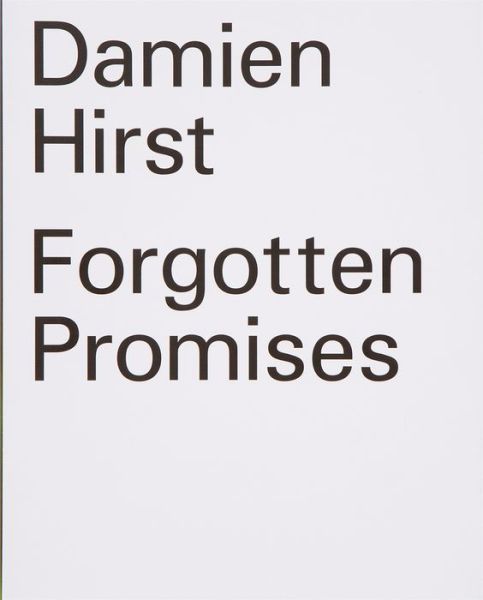 Forgotten Promises - Damien Hirst - Kirjat - Gagosian Gallery - 9781935263333 - torstai 1. maaliskuuta 2012