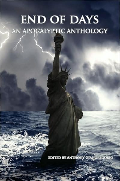 Cover for Anthony Giangregorio · End of Days: an Apocalyptic Anthology (Paperback Book) (2009)