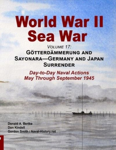 Cover for Donald A Bertke · World War II Sea War, Volume 17 (Taschenbuch) (2021)