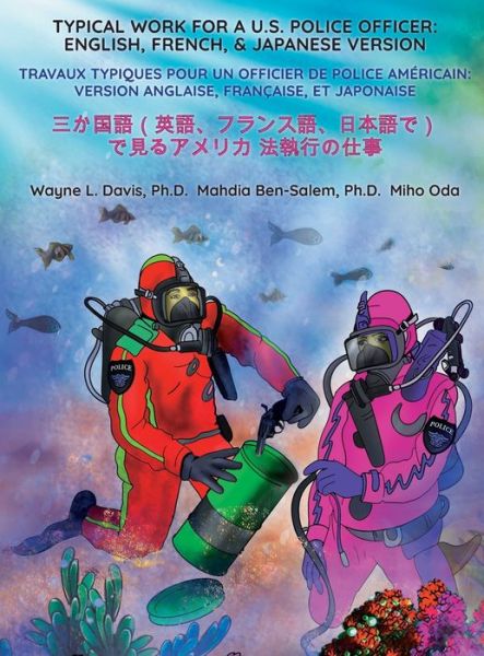 TYPICAL WORK FOR A U.S. POLICE OFFICER: ENGLISH, FRENCH, & JAPANESE VERSION Travaux typiques pour un officier de police americain: Version anglaise, francaise, et japonaise Ã¤Â¸â€°Ã£Ââ€¹Ã¥â€ºÂ½Ã¨ÂªÅ¾Ã¯Â¼Ë†Ã¨â€¹Â±Ã¨ÂªÅ¾Ã£â‚¬ÂÃ£Æ’â€¢Ã£Æ’Â©Ã£Æ’Â³Ã£â€šÂ¹Ã¨Â - Davis Wayne L Davis - Livros - Logiudice Publishing - 9781940803333 - 19 de novembro de 2019