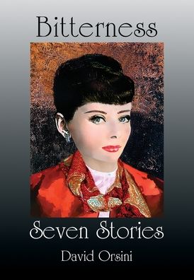 Cover for David Orsini · Bitterness / Seven Stories (Hardcover Book) (2020)