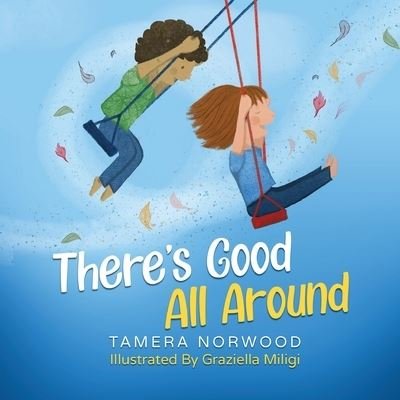 Cover for Tamera Norwood · There's Good All Around (Paperback Book) (2021)