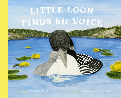 Cover for Yvonne Pearson · Little Loon Finds His Voice (Inbunden Bok) (2024)