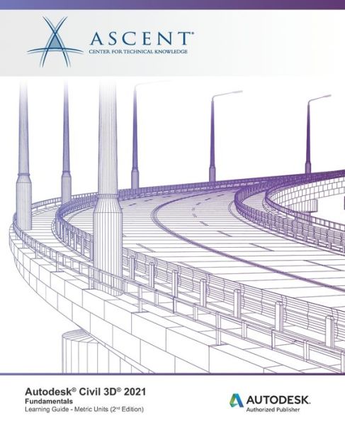 Cover for Ascent - Center for Technical Knowledge · Autodesk Civil 3D 2021 (Paperback Book) (2020)