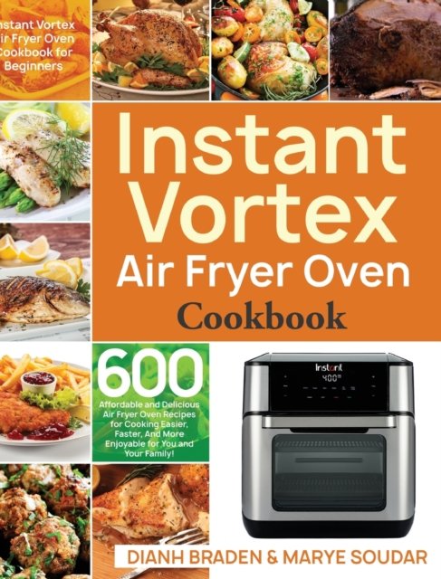 Dianh Braden · Instant Vortex Air Fryer Oven Cookbook (Innbunden bok) (2020)