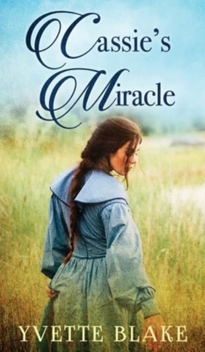 Cover for Yvette Blake · Cassie's Miracle (Book) (2022)
