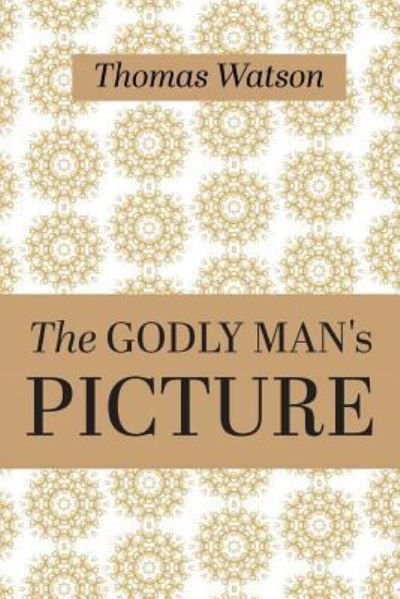 Cover for Thomas Watson · The Godly Man's Picture (Paperback Book) (2017)