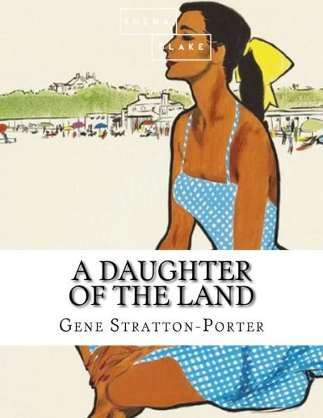 Cover for Gene Stratton-Porter · A Daughter of the Land (Paperback Book) (2017)