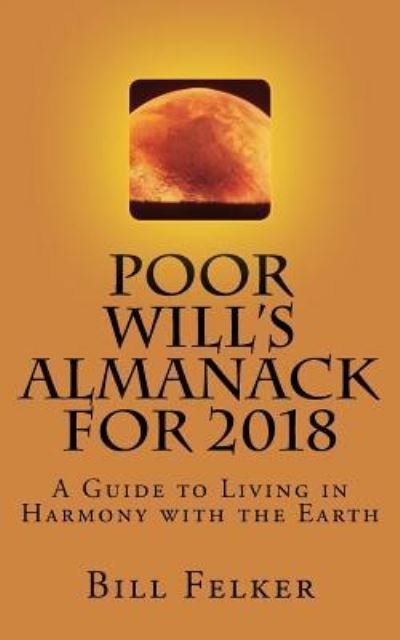 Bill Felker · Poor Will's Almanack for 2018 (Paperback Book) (2017)