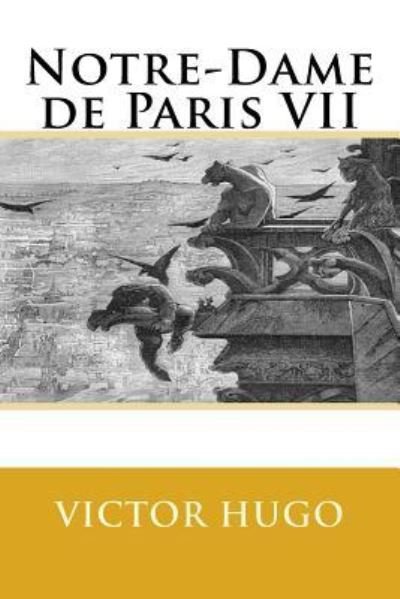 Cover for Victor Hugo · Notre-Dame de Paris VII (Taschenbuch) (2017)
