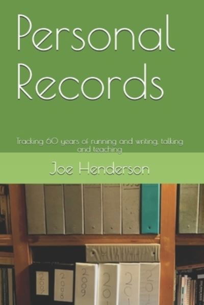 Personal Records - Joe Henderson - Kirjat - Createspace Independent Publishing Platf - 9781979683333 - perjantai 28. joulukuuta 2018