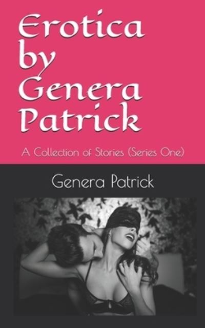 Cover for Genera Patrick · Erotica by Genera Patrick (Paperback Book) (2018)