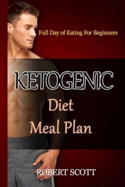 Cover for Robert Scott · Ketogenic Diet Meal Plan (Paperback Book) (2017)