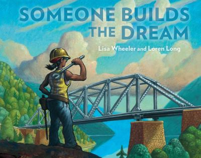 Cover for Lisa Wheeler · Someone Builds the Dream (Hardcover Book) (2021)