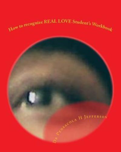 Cover for Pensacola Helene Jefferson · How to Recognize Real Love Student's Workbook (Paperback Book) (2018)