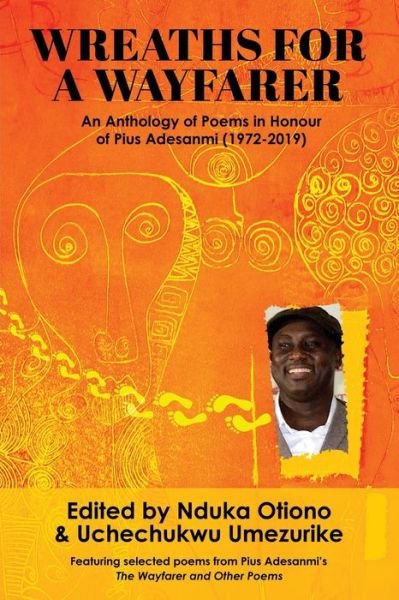 Cover for Wreaths for a Wayfarer: An Anthology in Honour of Pius Adesanmi (Paperback Book) (2019)