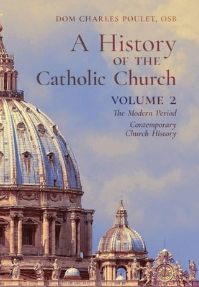 Cover for Dom Charles Poulet · A History of the Catholic Church (Innbunden bok) (2020)