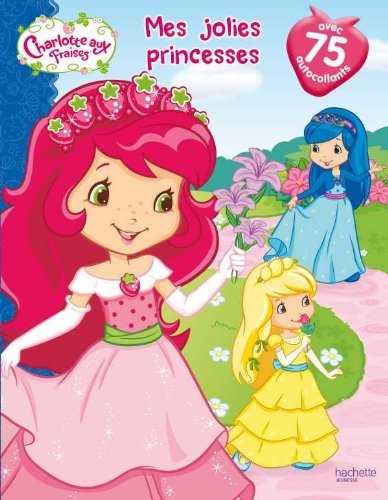 Cover for Collective · Mes Jolies Princesses Charlotte Aux Fraises (Paperback Book) [French edition] (2010)