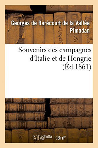 Cover for Pimodan-g · Souvenirs Des Campagnes D'italie et De Hongrie (2e Éd.) (French Edition) (Paperback Book) [French edition] (2014)