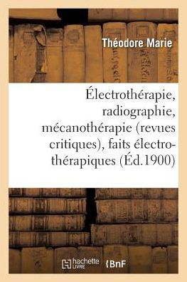 Cover for Marie · Electrotherapie, Radiographie, Mecanotherapie Revues Critiques, Faits Electro-Therapiques (Taschenbuch) (2016)