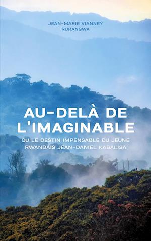 Cover for Jean-Marie Vianney Rurangwa · Au-delà de l'imaginable (Book) (2022)