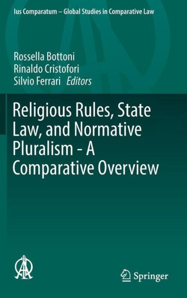 Religious Rules, State Law, and Normative Pluralism - A Comparative Overview - Ius Comparatum - Global Studies in Comparative Law (Hardcover Book) [1st ed. 2016 edition] (2016)