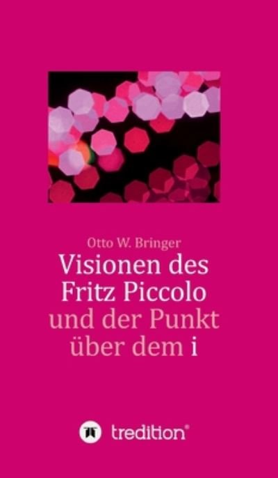Cover for Bringer · Visionen des Fritz Piccolo und (Book) (2020)