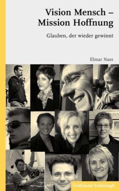 Vision Mensch - Mission Hoffnung - Elmar Nass - Libros - Brill Schoningh - 9783506773333 - 5 de diciembre de 2011