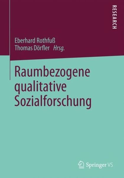 Cover for Eberhard Rothfu · Raumbezogene Qualitative Sozialforschung (Pocketbok) [2013 edition] (2012)